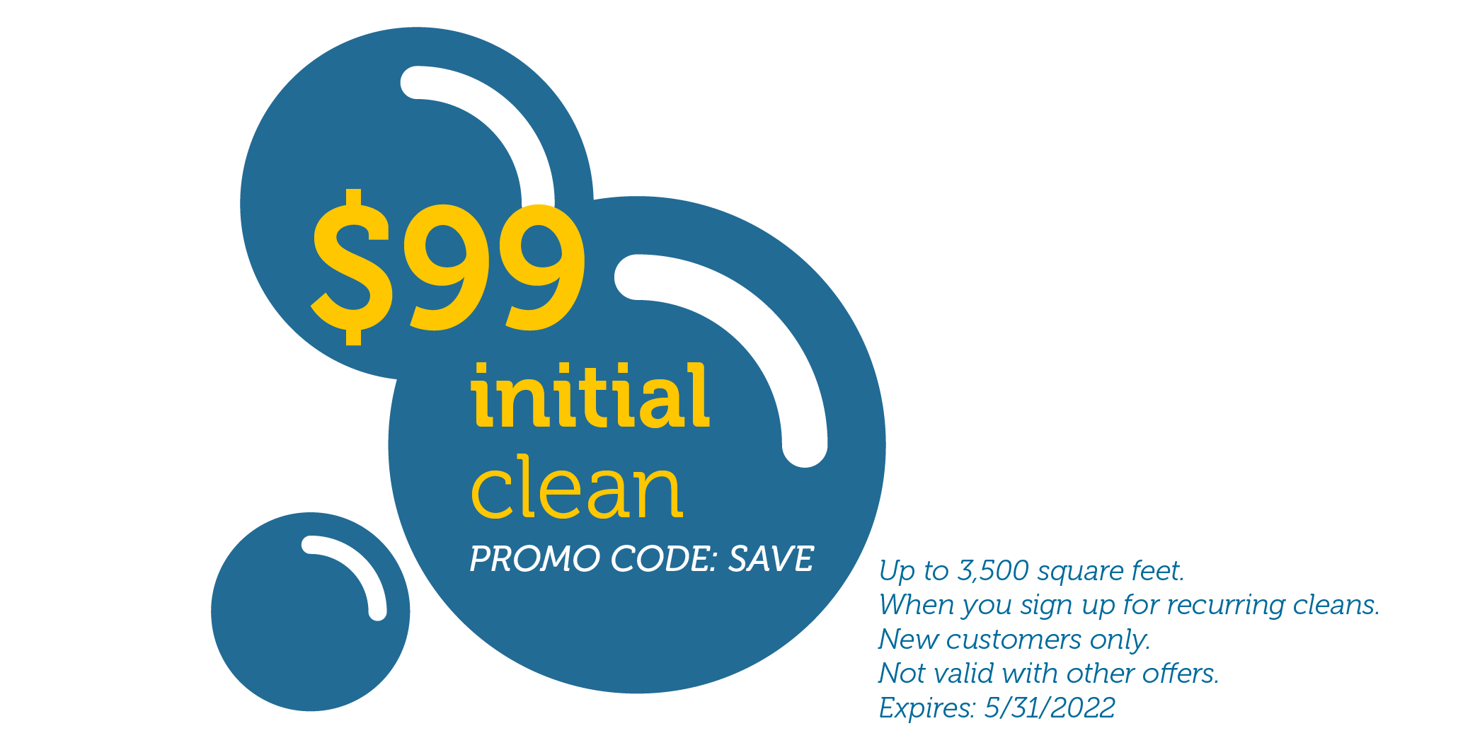 $99 initial clean coupon on bubbles