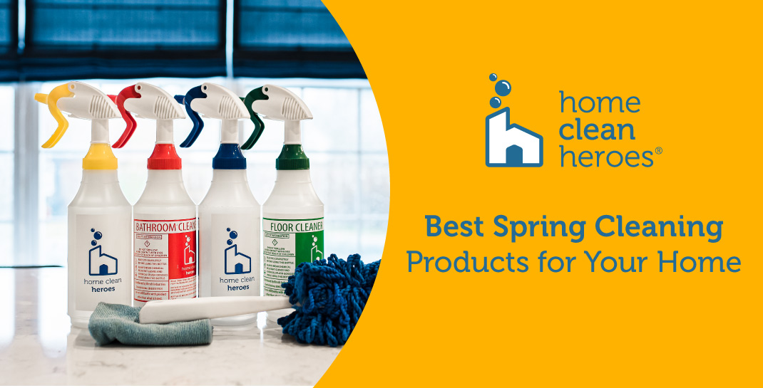 Best Spring Cleaning Products for Your Home - Home Clean Heroes