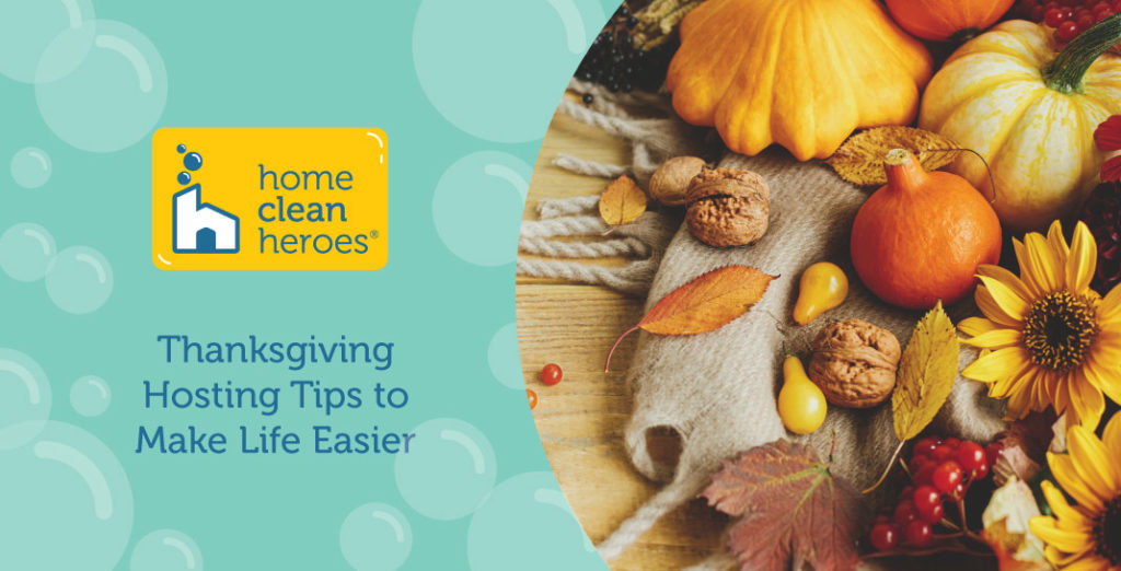 Thanksgiving Hosting Tips to Make Life Easier - Home Clean Heroes
